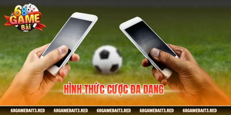 Kèo chấp có hình thức cược đa dạng