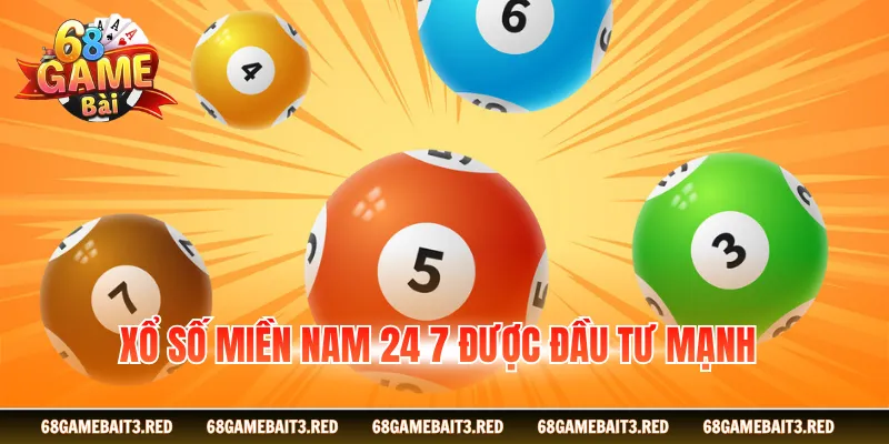 Xổ số miền nam 24 7 được đầu tư mạnh
